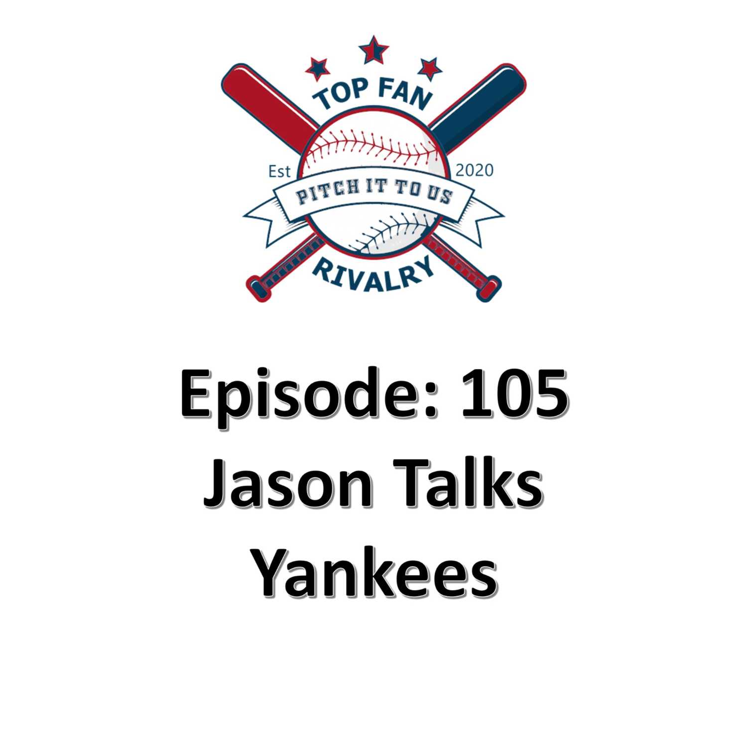 Episode 105: Jason Talks Yankees