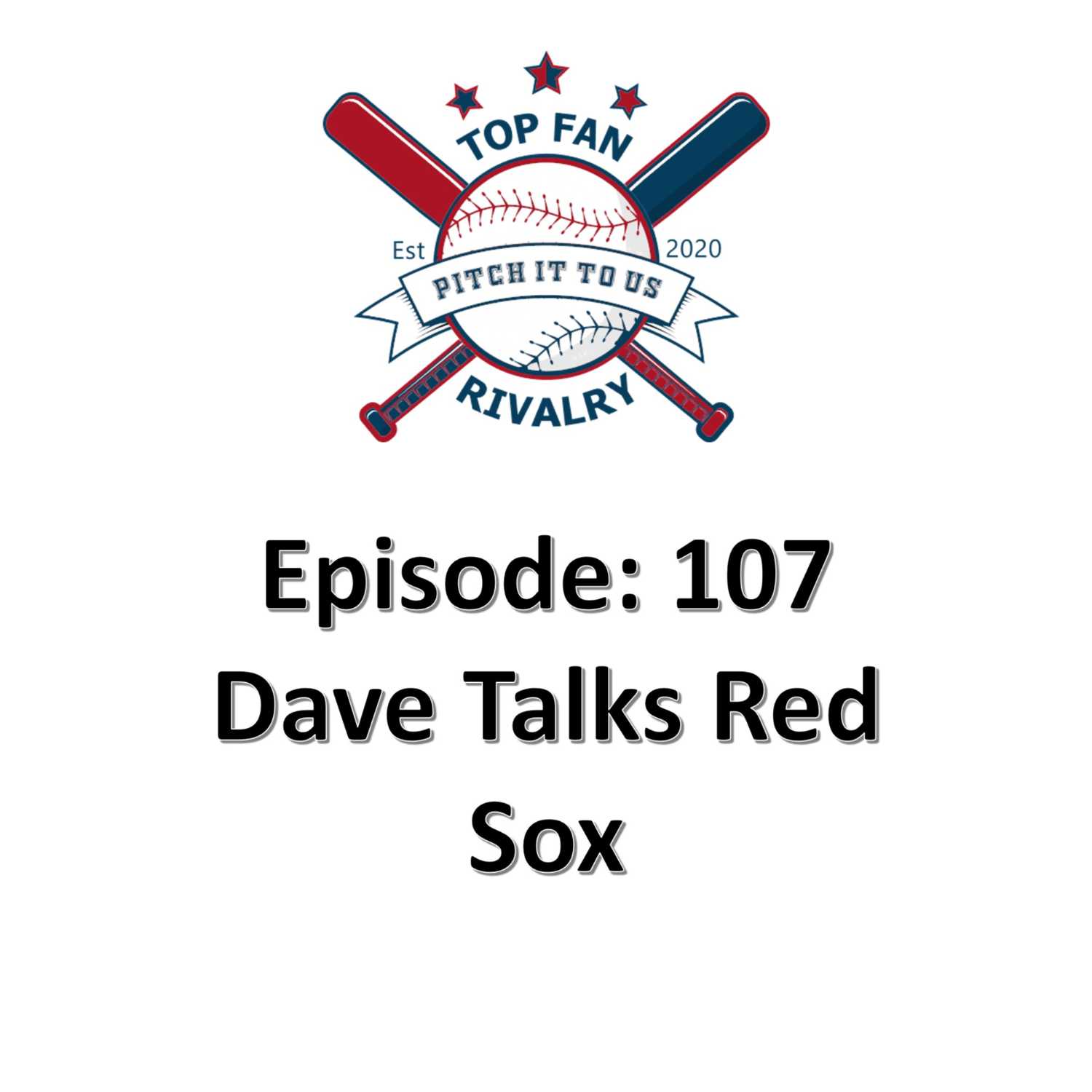 Episode 107: Dave Talks Red Sox