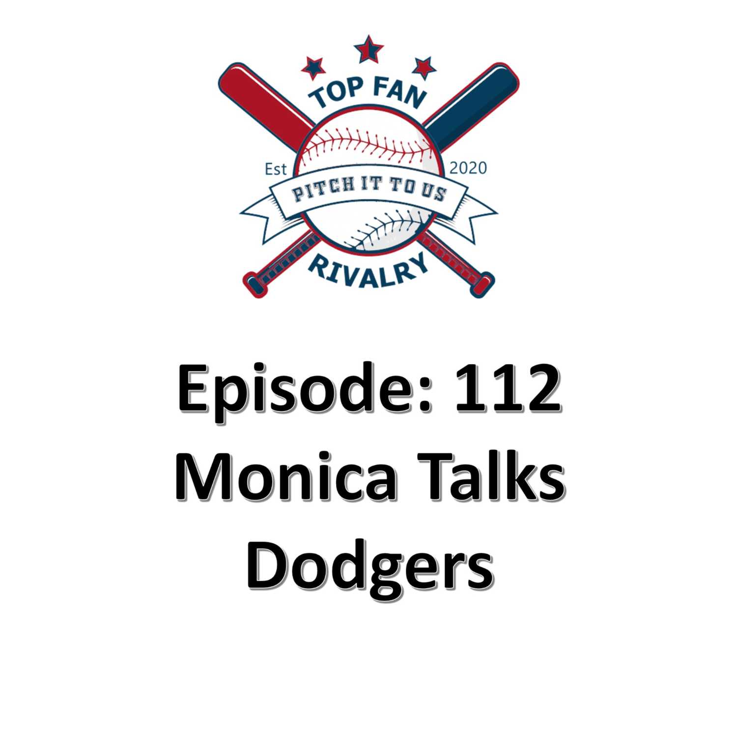 Episode 112: Monica Talks Dodgers Baseball