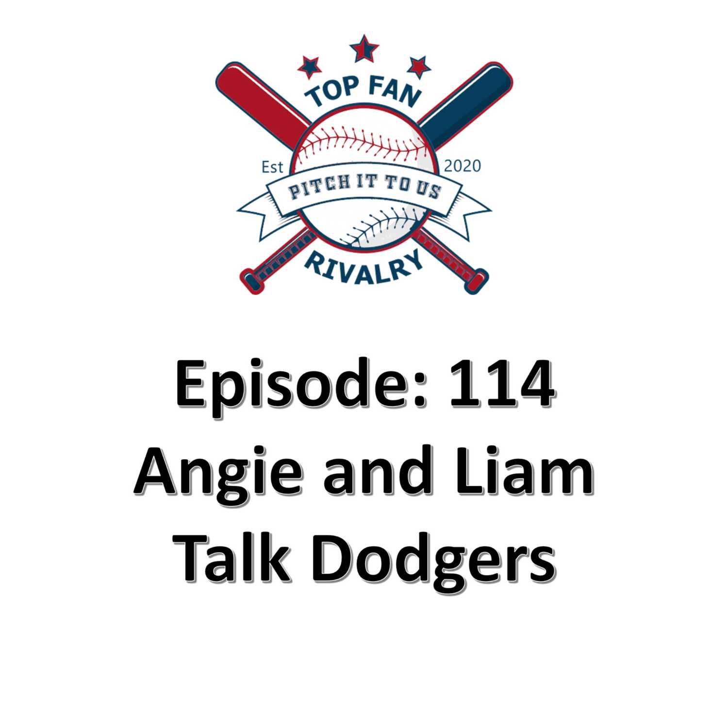 Episode 114: Angie and Liam Talk Dodger Baseball