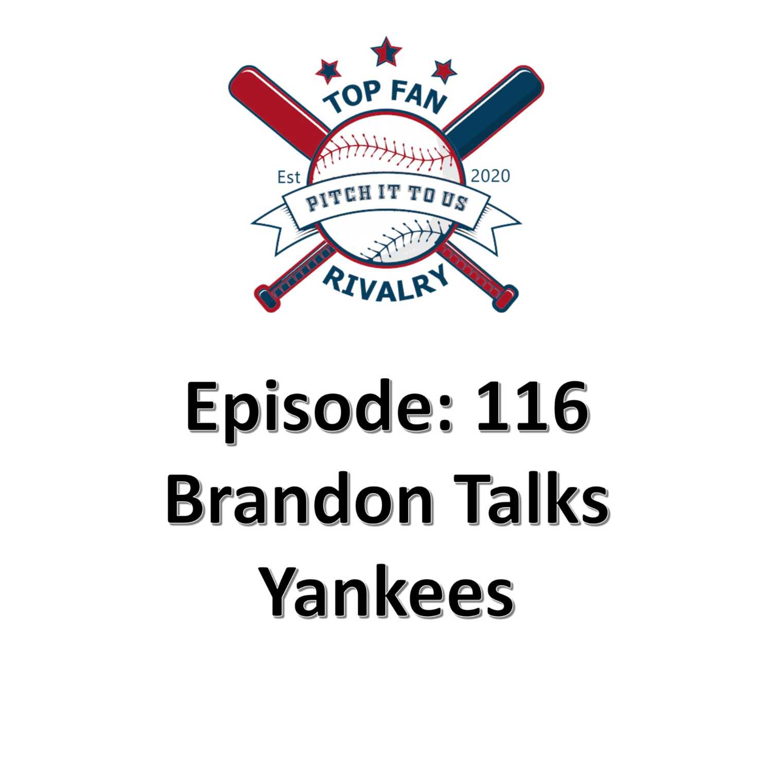 Episode 116: Brandon Talks Yankees Baseball
