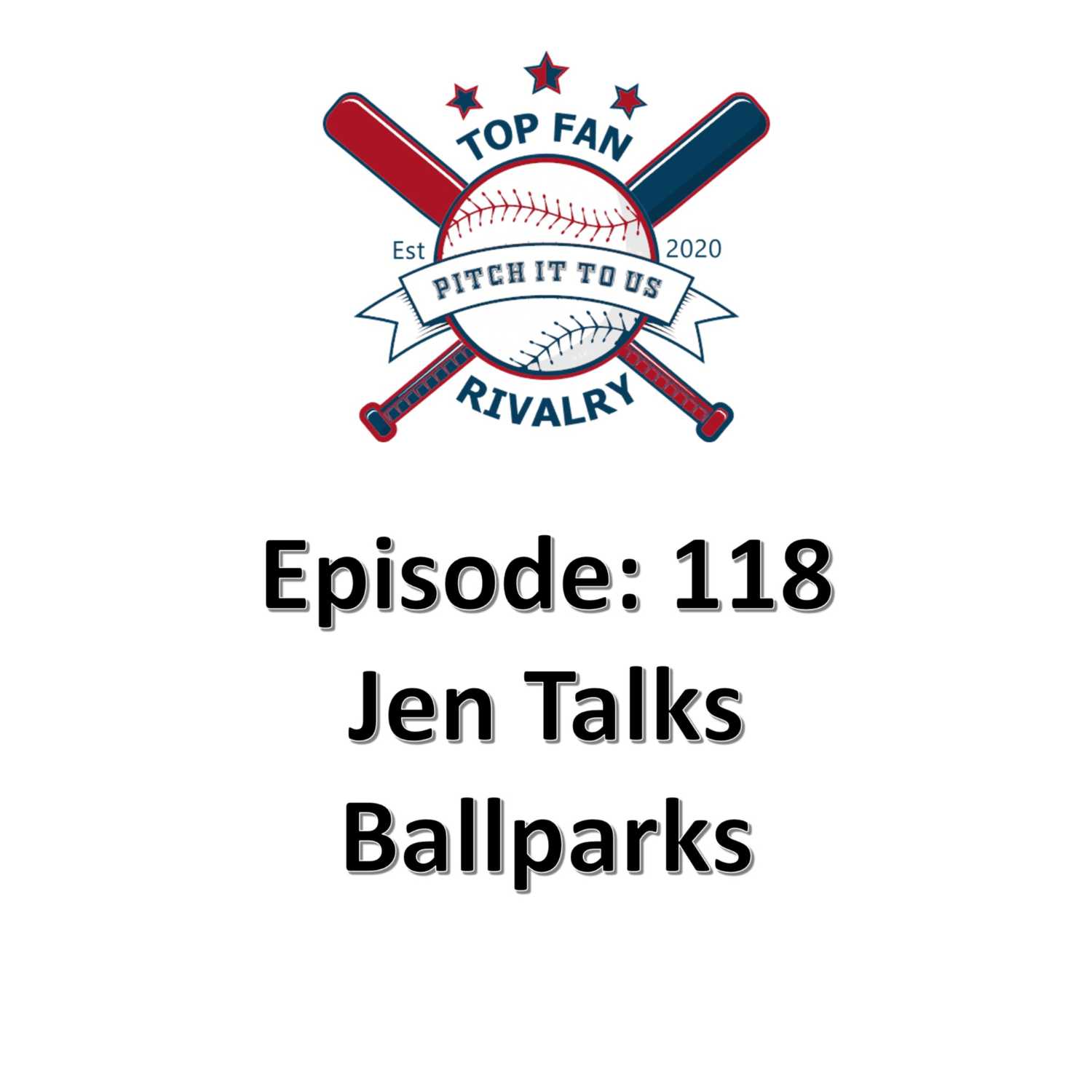 Episode 118: Jen Talks Ballparks Visited