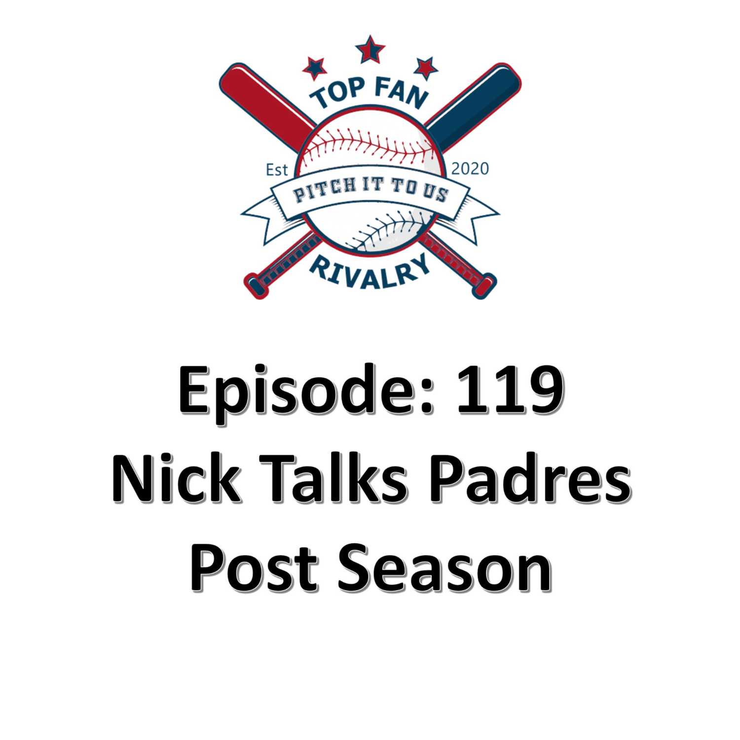 Episode 119: Nick Talks Padres Post Season