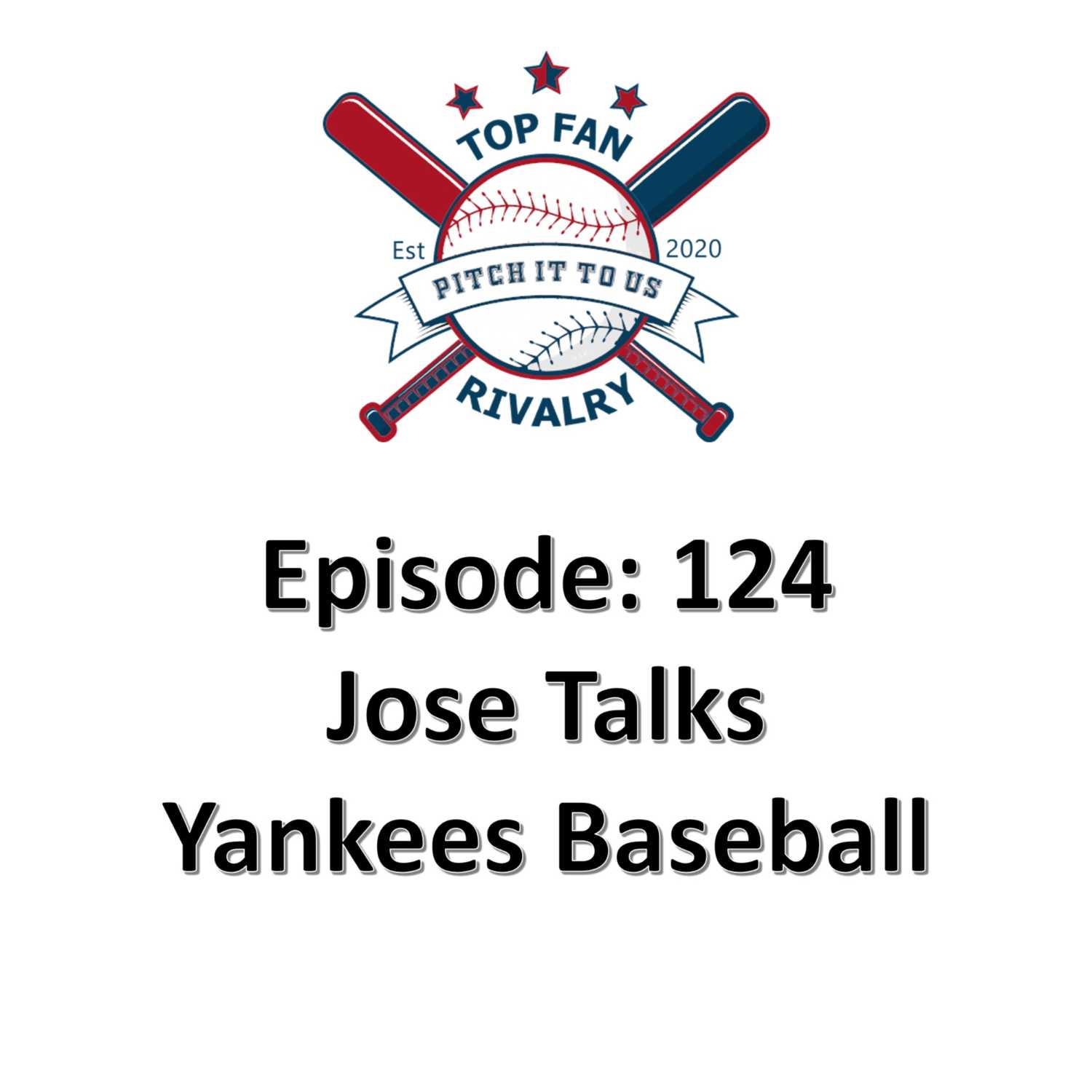 Episode 124: Jose Talks Yankees Baseball