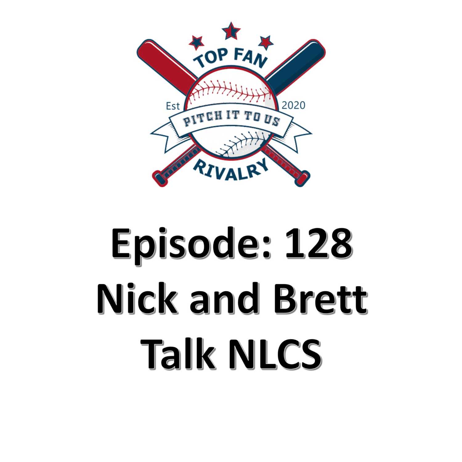 Episode 128: Nick and Brett Talks NLCS