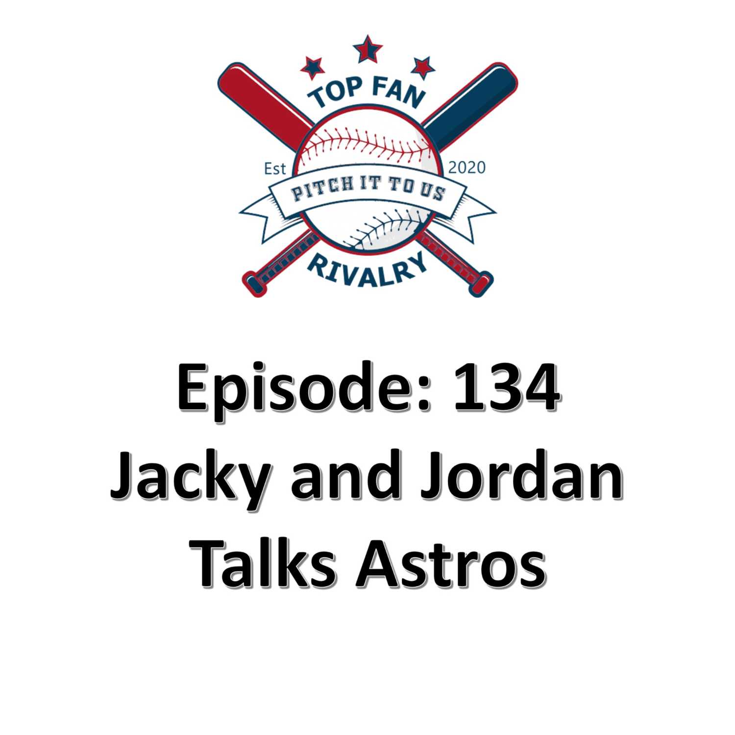 Episode 134: Jacky and Jordan Talks Astros World Series Run