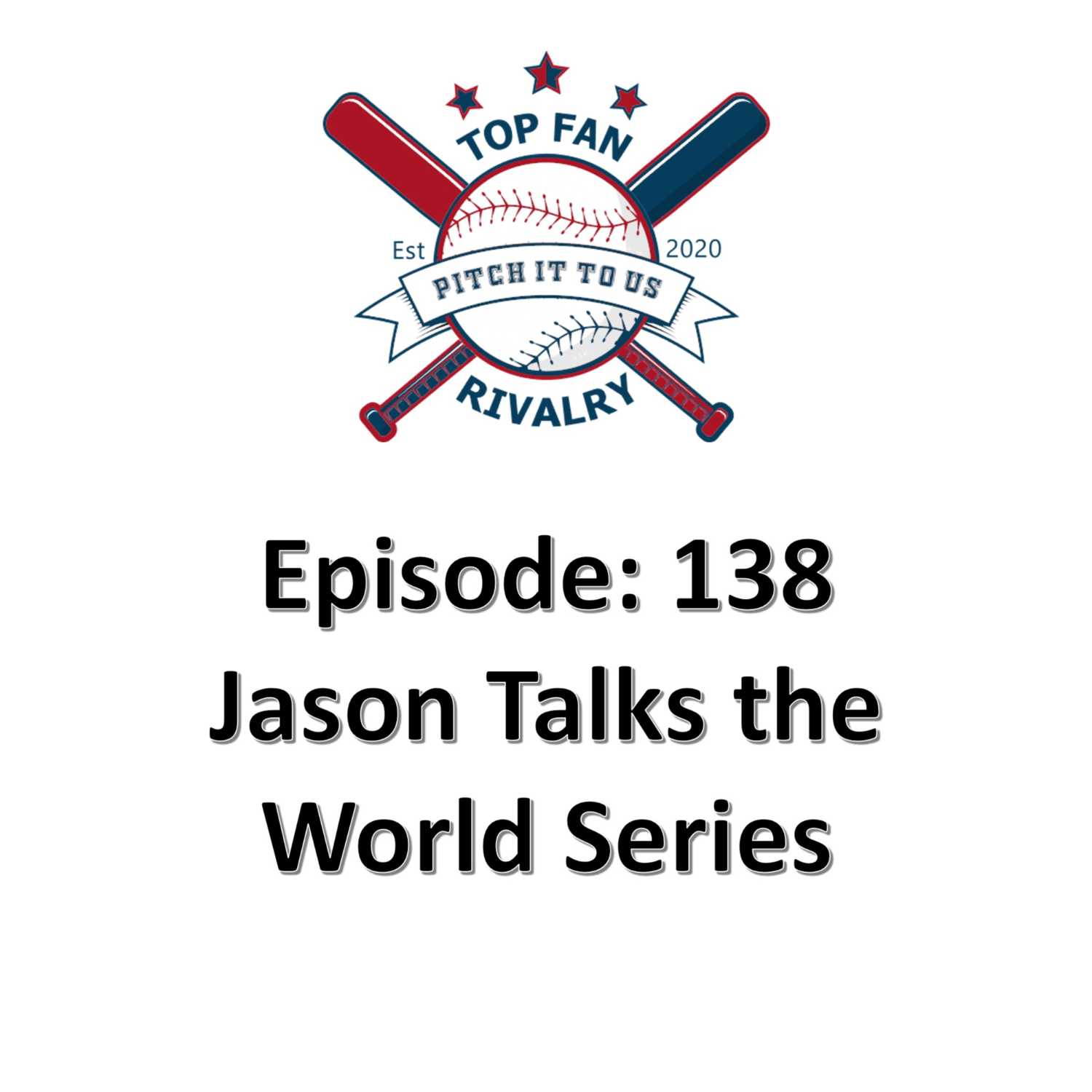 Episode 138: Jason Talks World Series