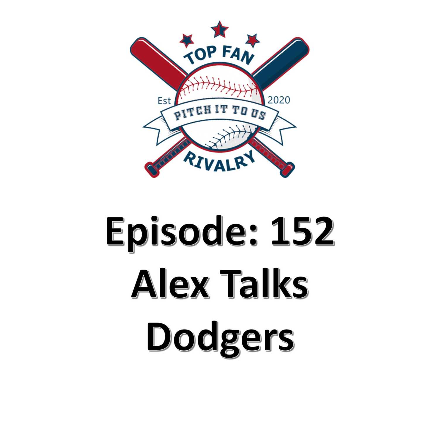 Episode: 152 Alex Talks Growing up a Dodgers Fan
