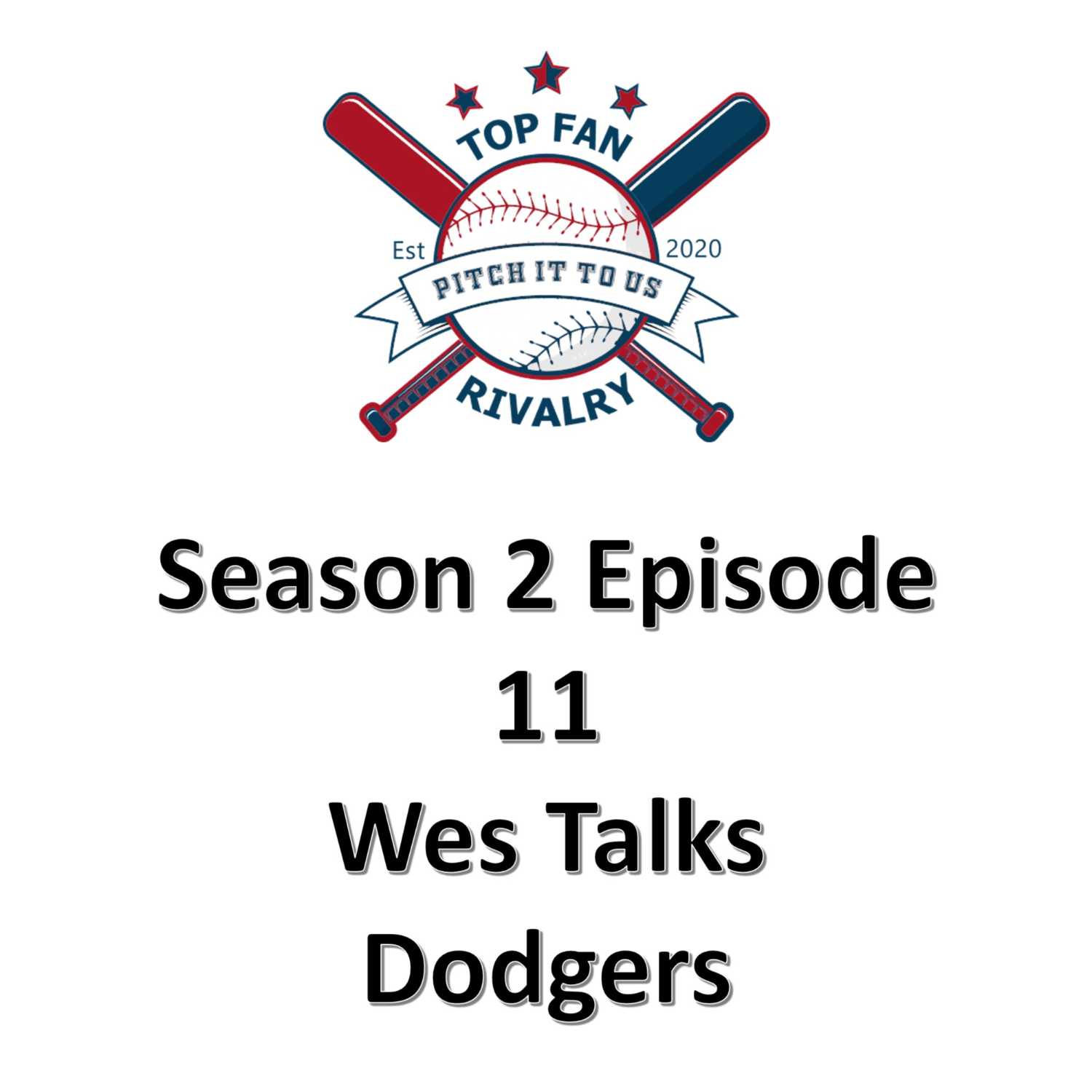 Season 2 Episode 11: Wes Talks Dodgers