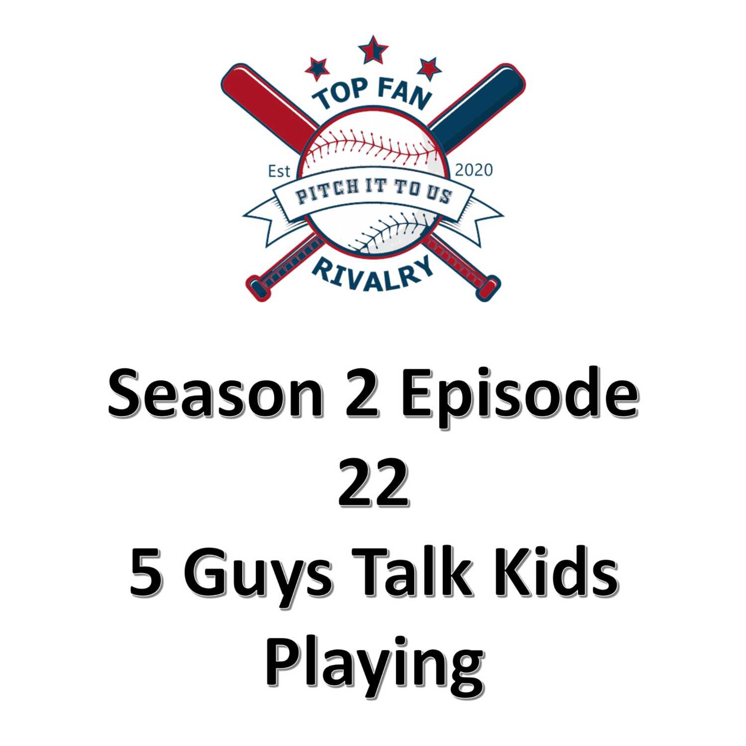 Season 2 Episode 22: 5 Guys Say LET THE KIDS PLAY