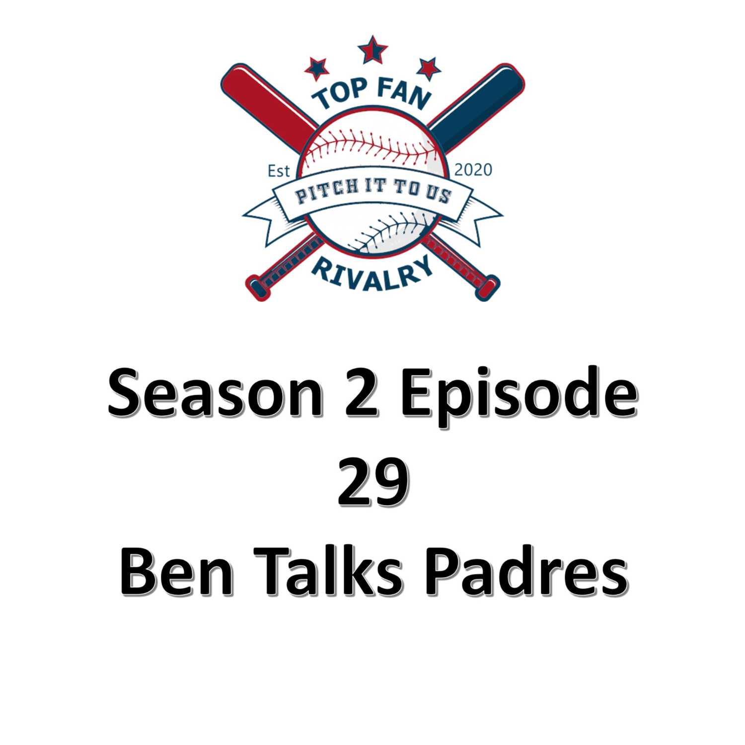 Season 2 Episode 29: Ben Talks Padres