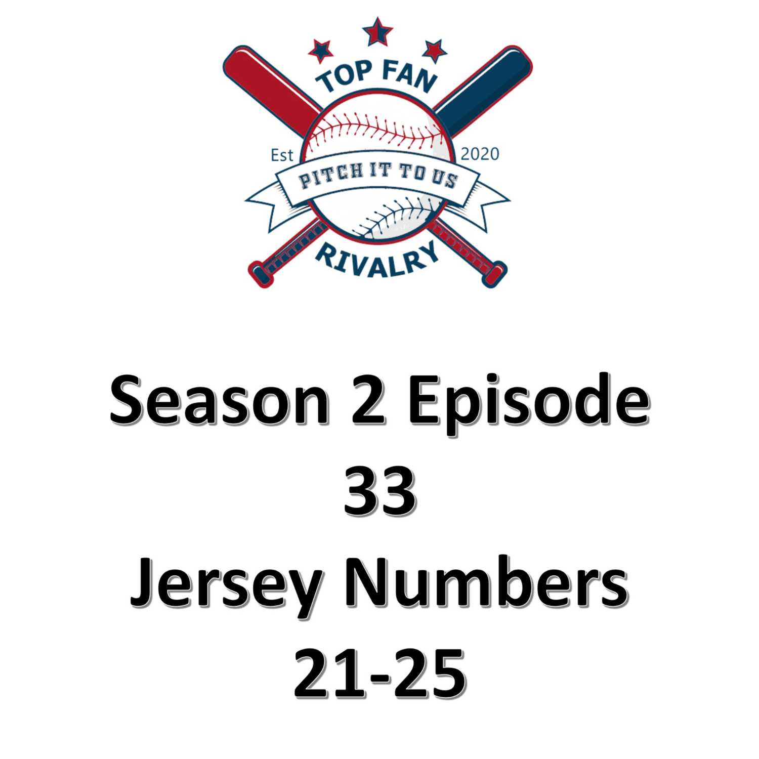 Season 2 Episode 33: Jersey Numbers 21-25