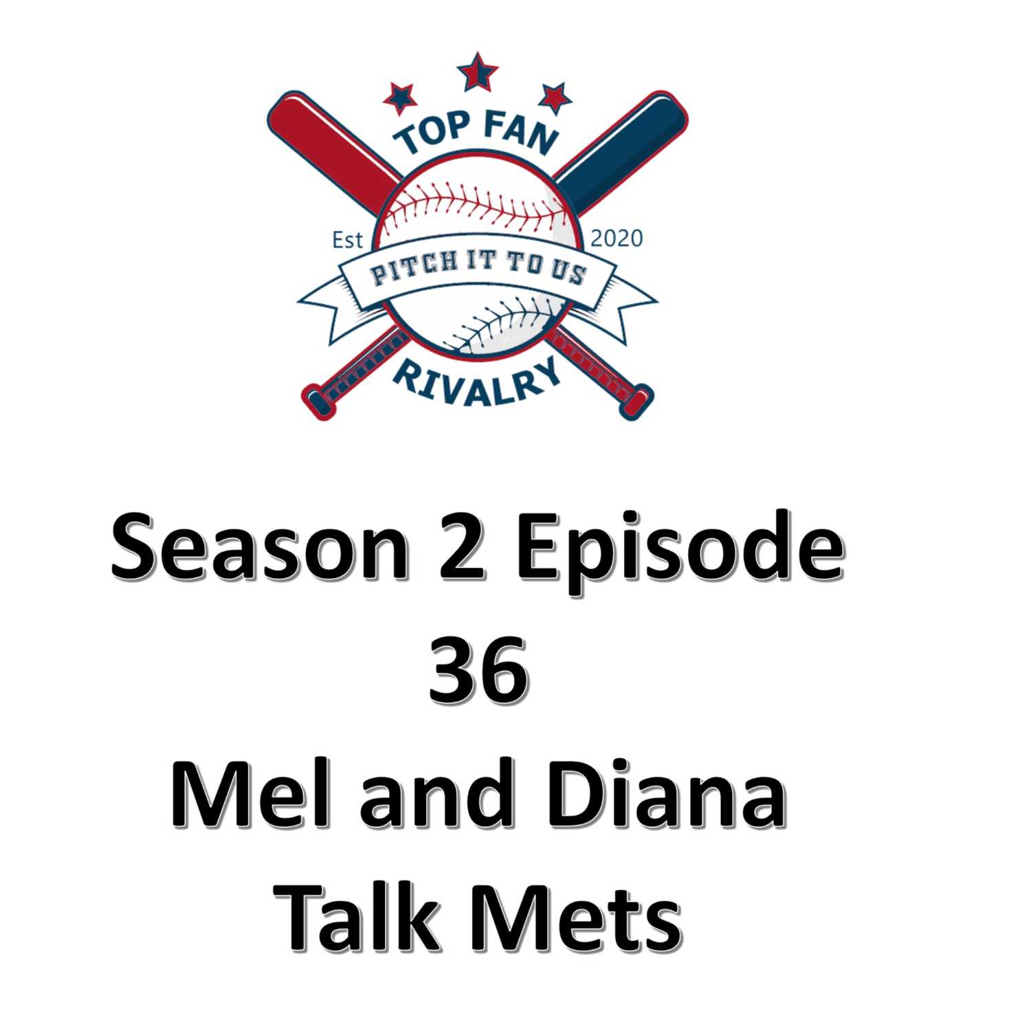 Season 2 Episode 36: Mel and Diana Talks Mets
