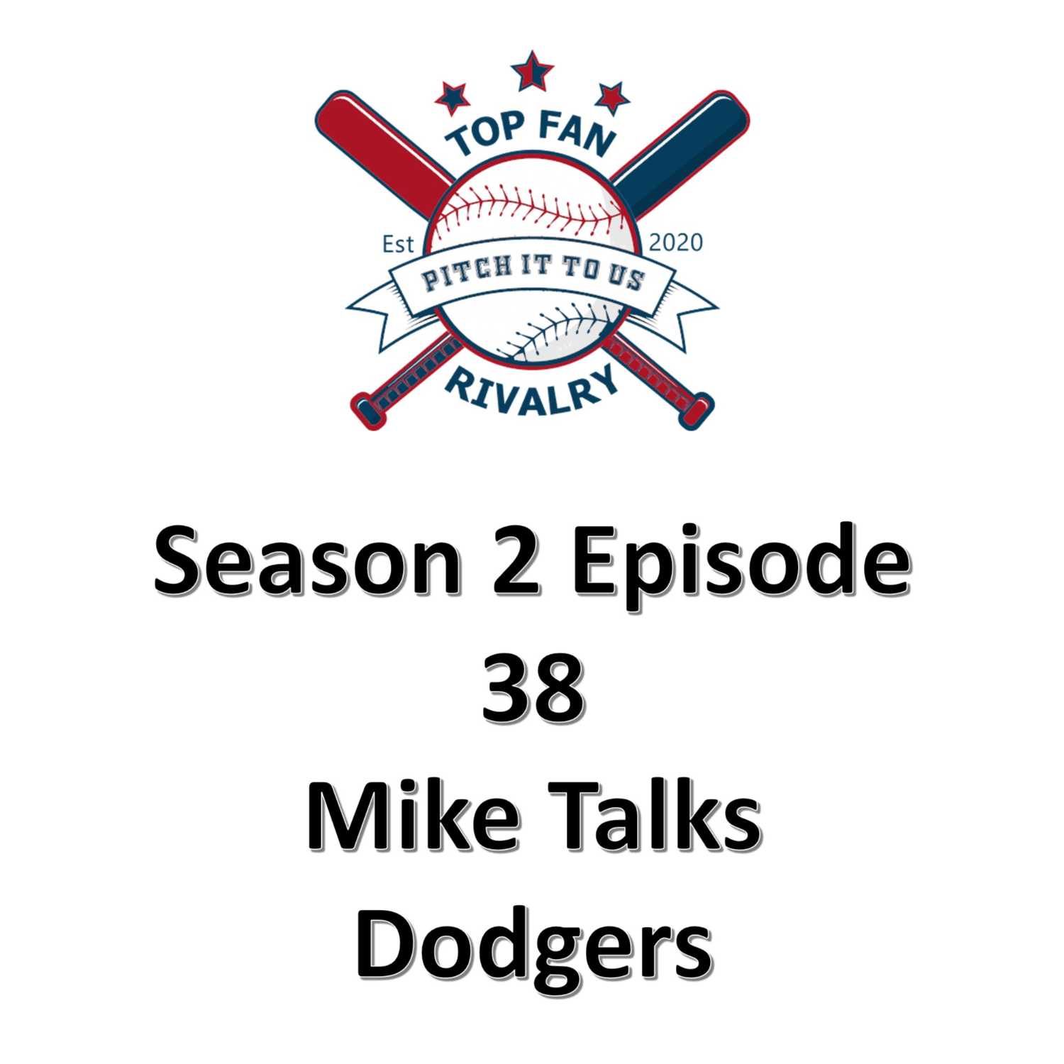 Season 2 Episode 38: Mike Talks Dodgers