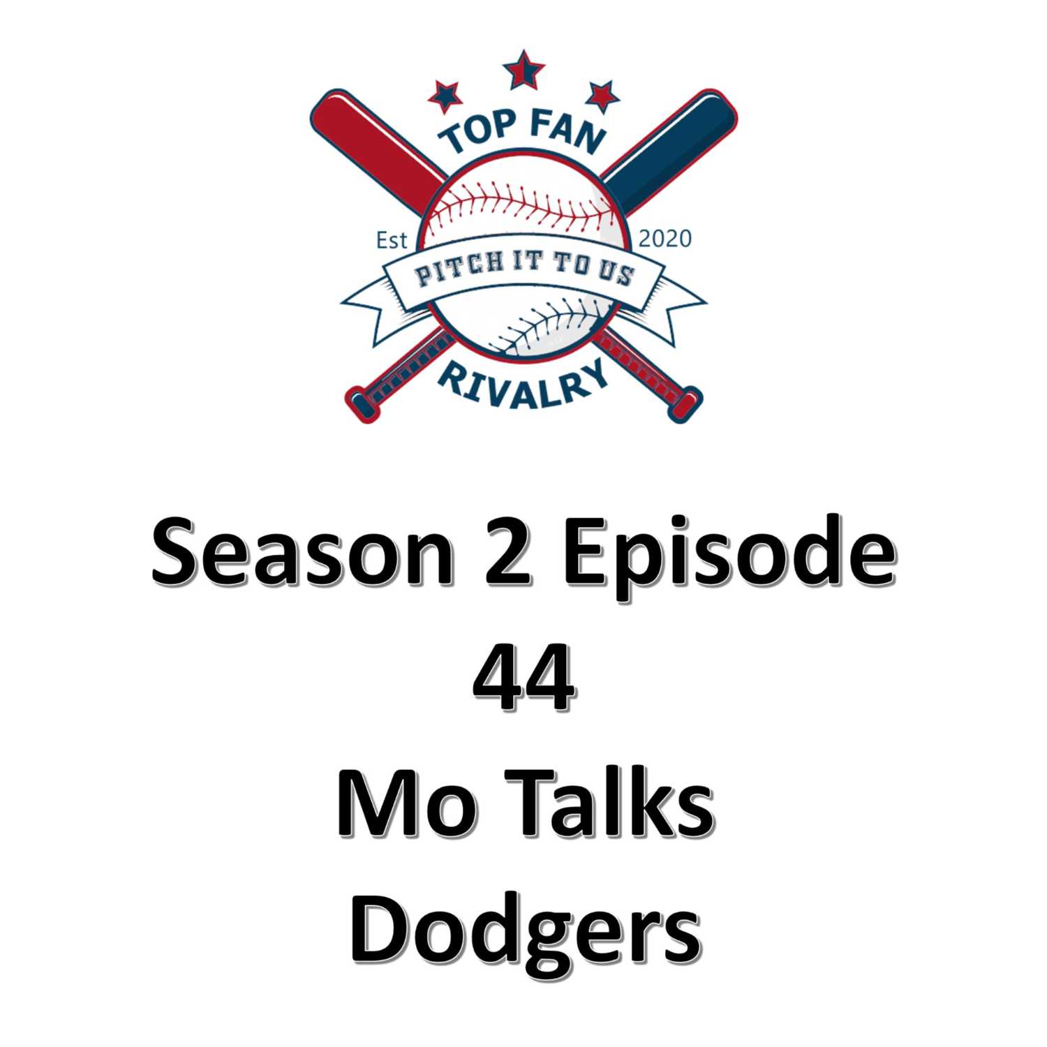 Season 2 Episode 44: Mo Talks Dodgers