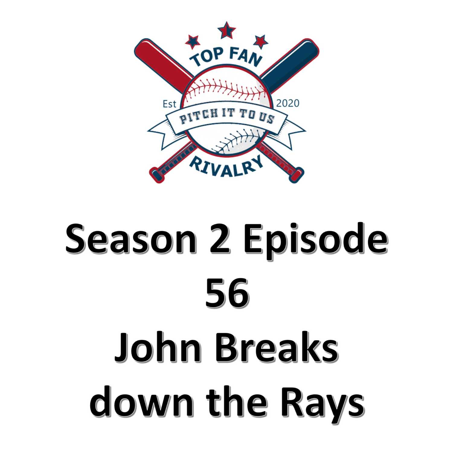 Season 2 Episode 56: John Talks Rays