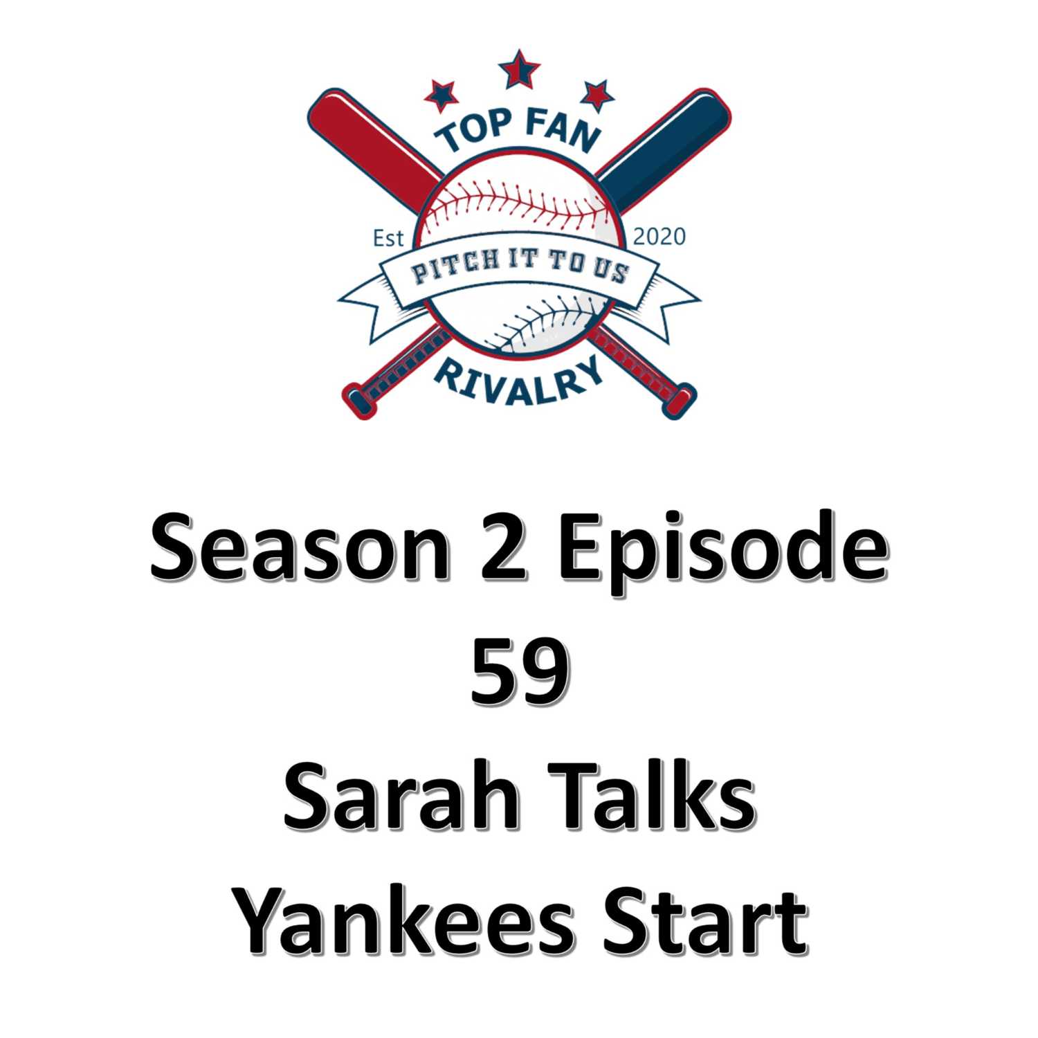Season 2 Episode 59: Sarah Talks Yankees Start
