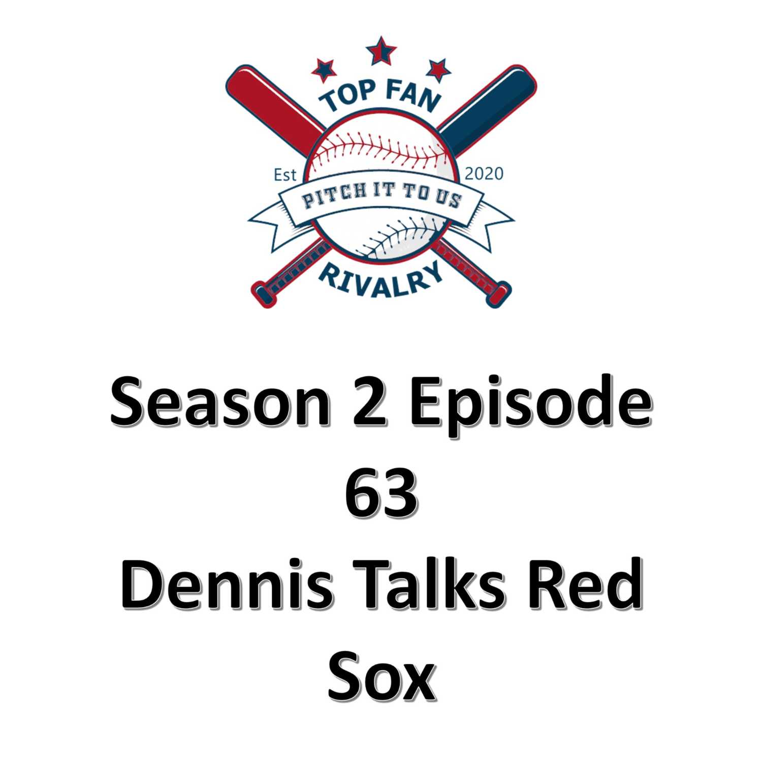 Season 2 Episode 63: Dennis Breaks Down the Red Sox