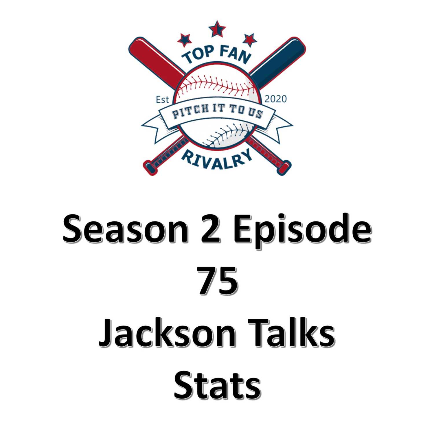 Season 2 Episode 75: Jackson Talks Stats