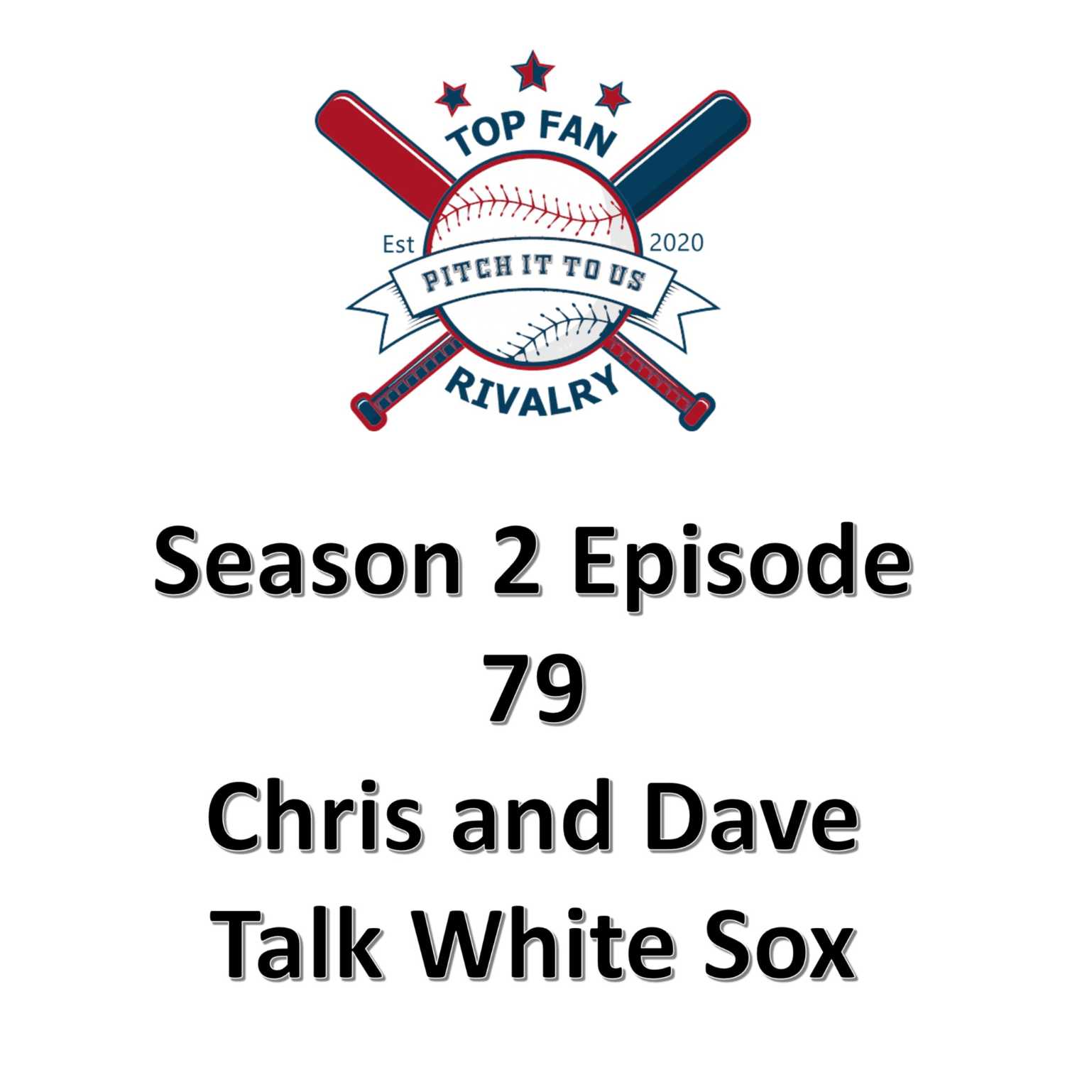 Season 2 Episode 79: Chris and Dave Talk White Sox