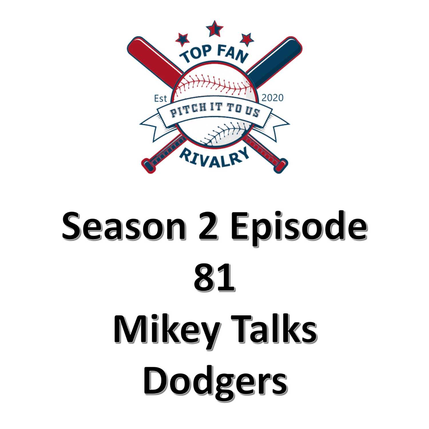 Season 2 Episode 81: Mikey Talks Dodgers