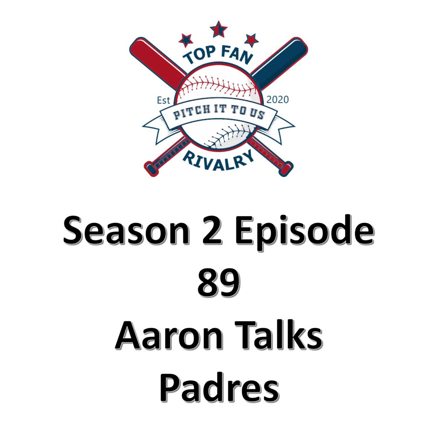 Season 2 Episode 89: Aaron Talks Padres
