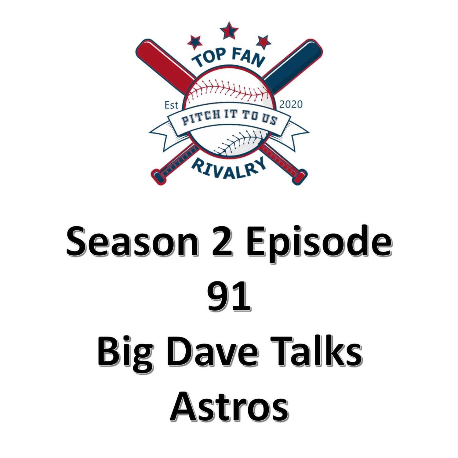 Season 2 Episode 91: Big Dave Talks Astros