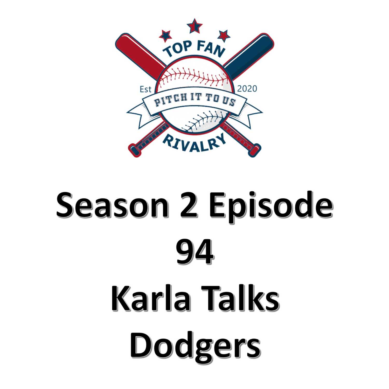 Season 2 Episode 94: Karla Talks Dodgers