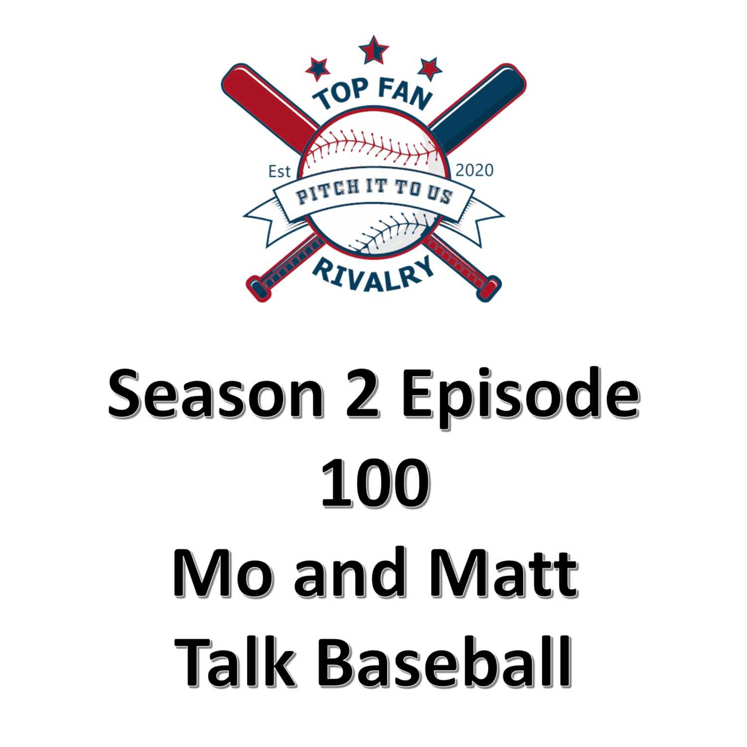 Season 2 Episode 100: Mo and Matt Talk Baseball