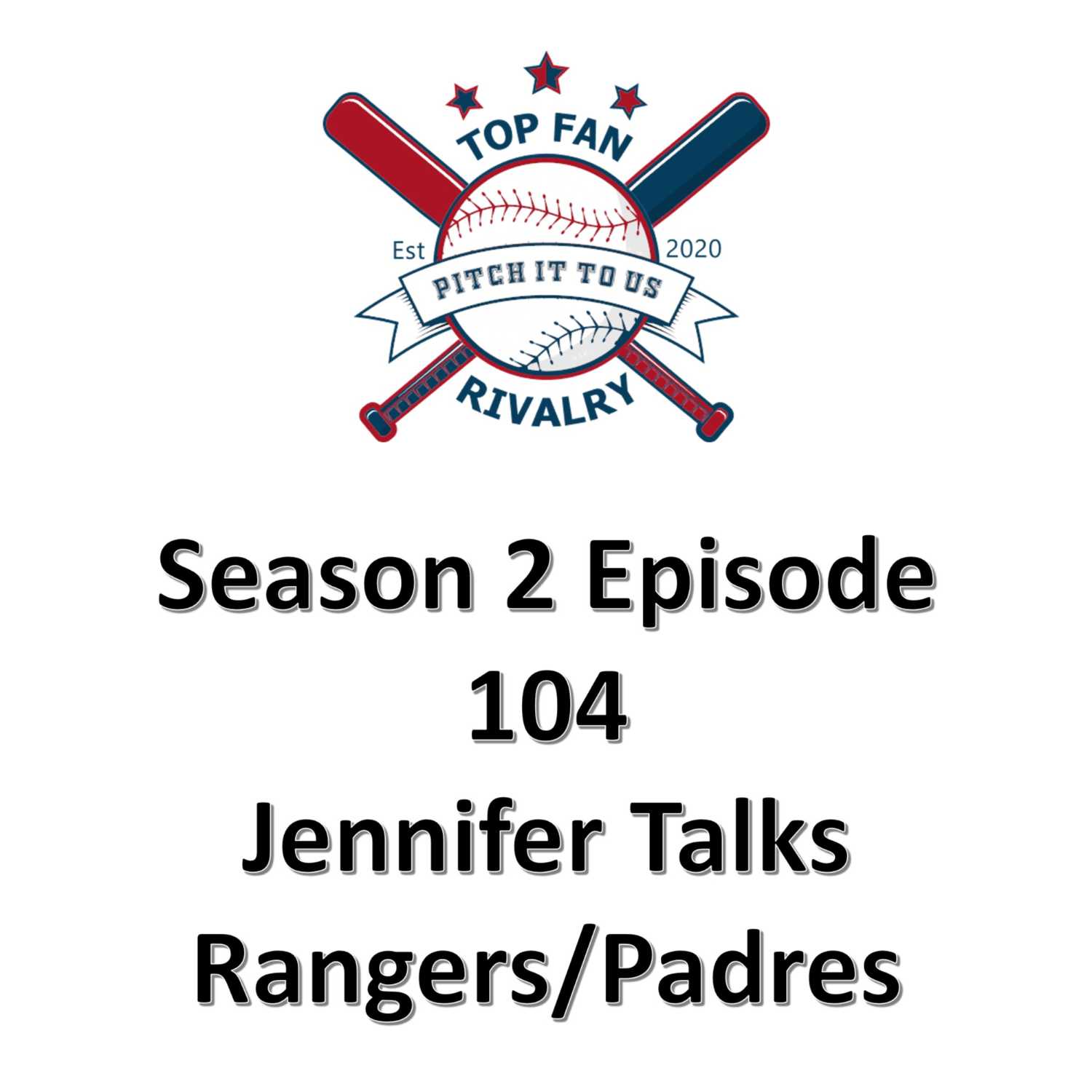 Season 2 Episode 104: Jennifer Talks Rangers/Padres