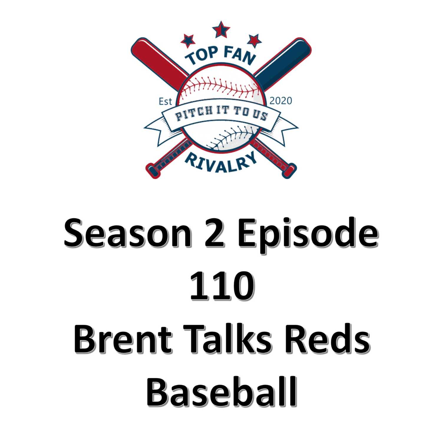 Season 2 Episode 110: Brent Talks the RED HOT Reds