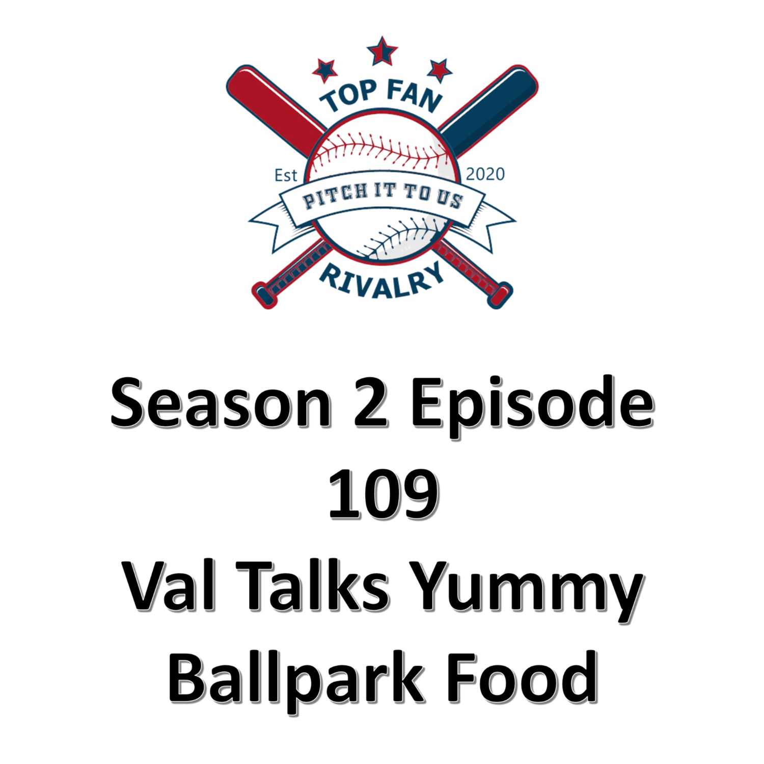 Season 2 Episode 109: Val Talks Food and Stadiums