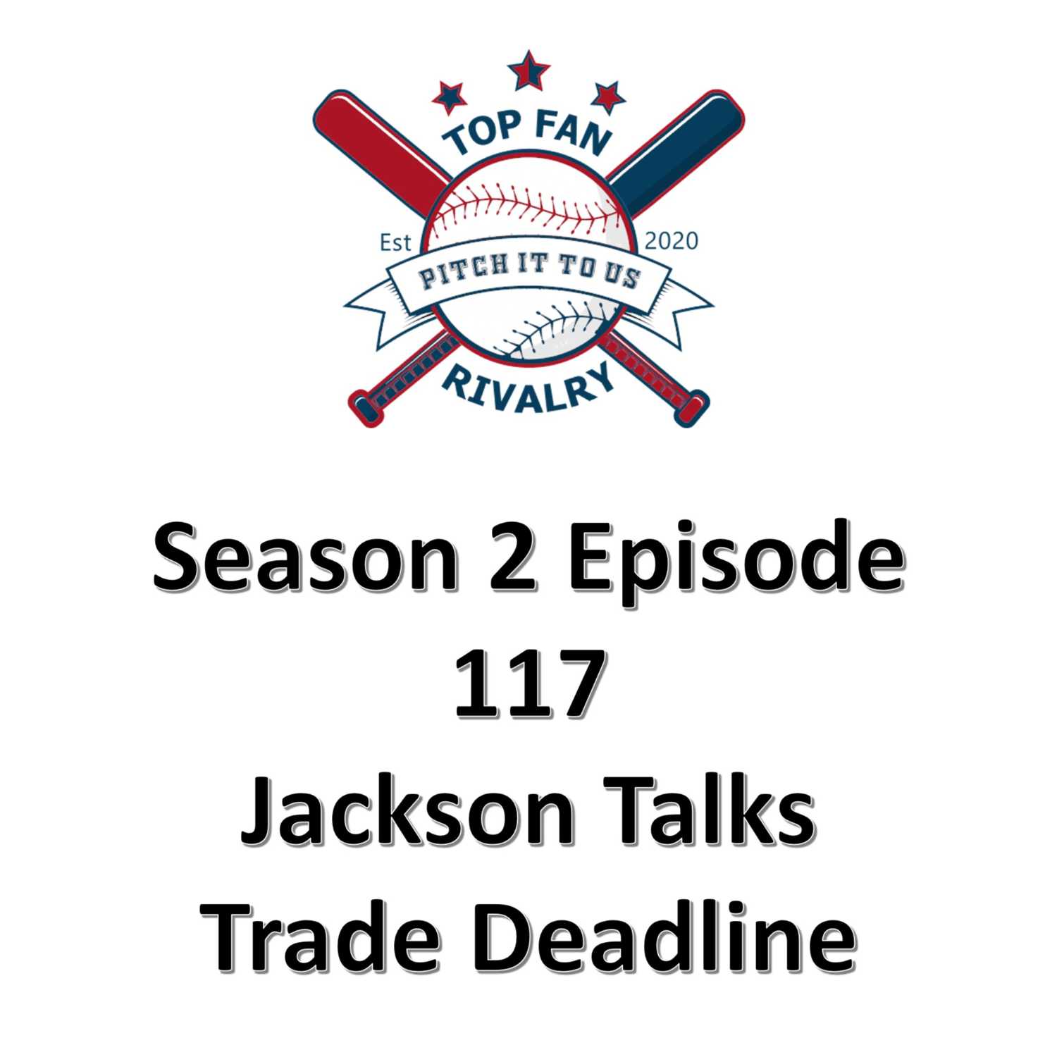Season 2 Episode 117: Jackson Talks Trade Deadline