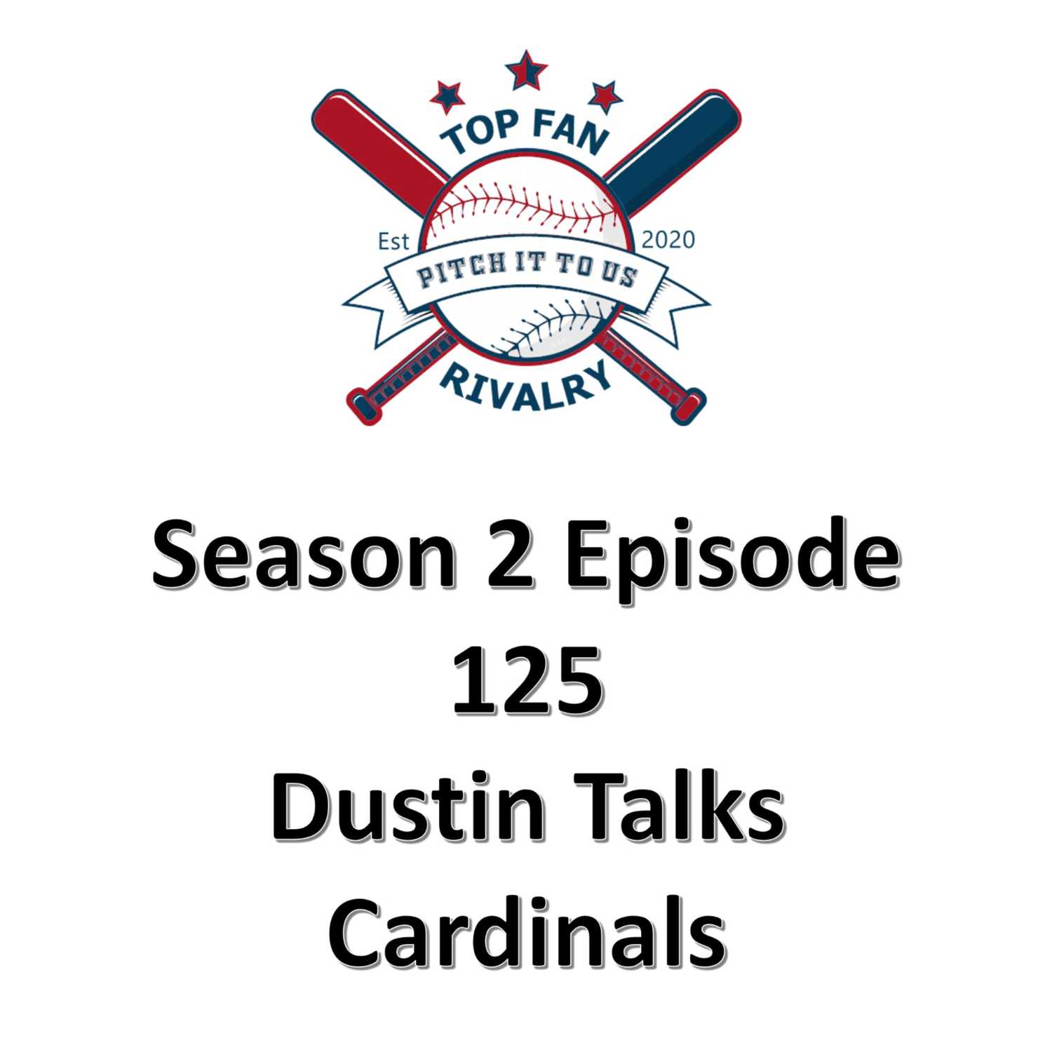 Season 2 Episode 125: Dustin Talks Cardinals 2023 and 2024