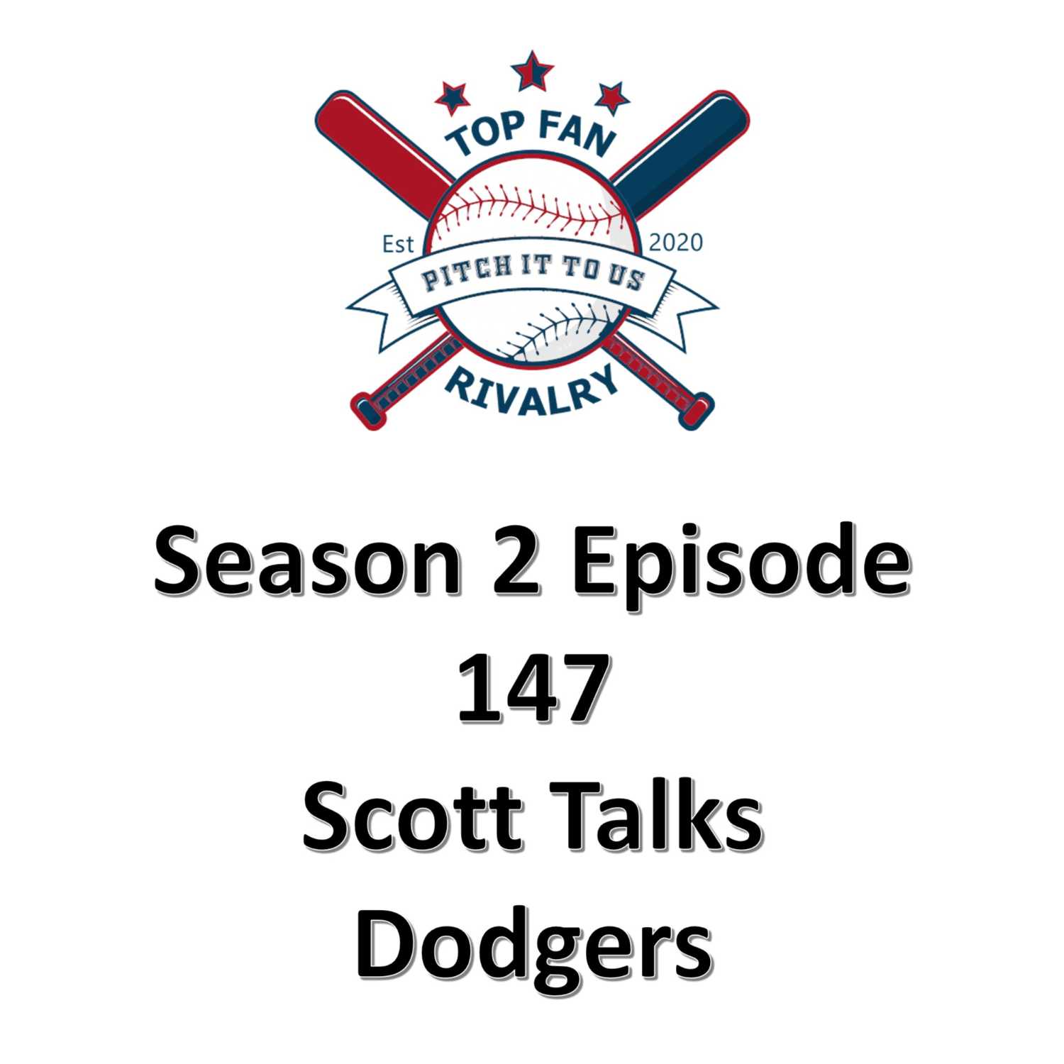 Season 2 Episode 147: Scott Talks Dodgers