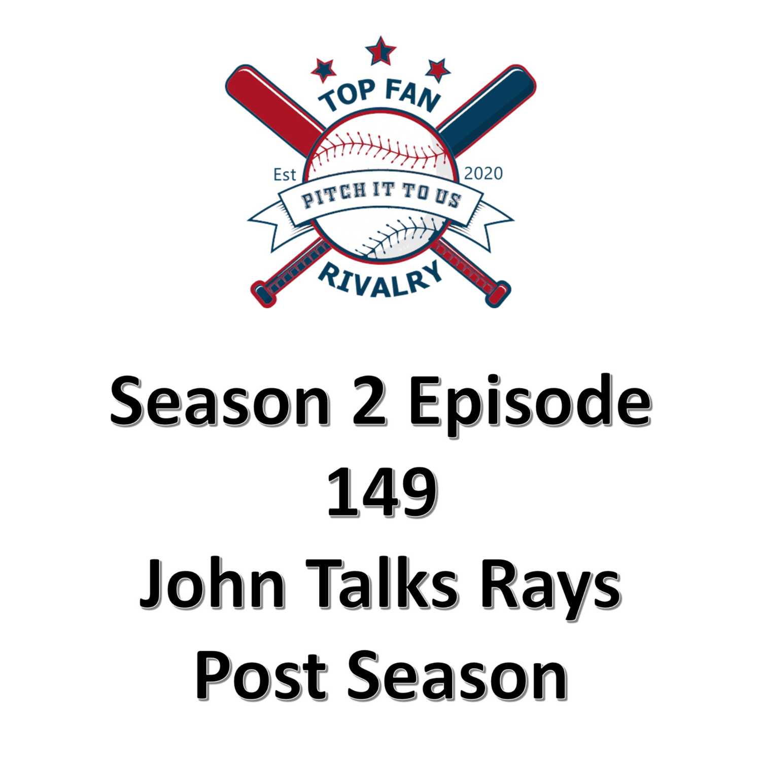 Season 2 Episode 149: John Talks the Rays Post Season