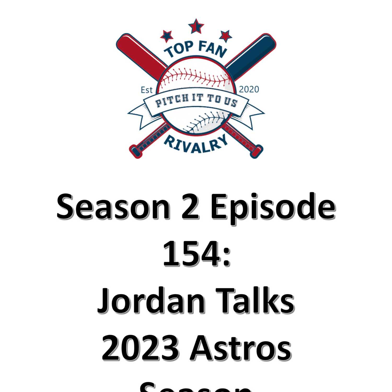 Season 2 Episode 154: Jordan Talks 2023 Astros Season