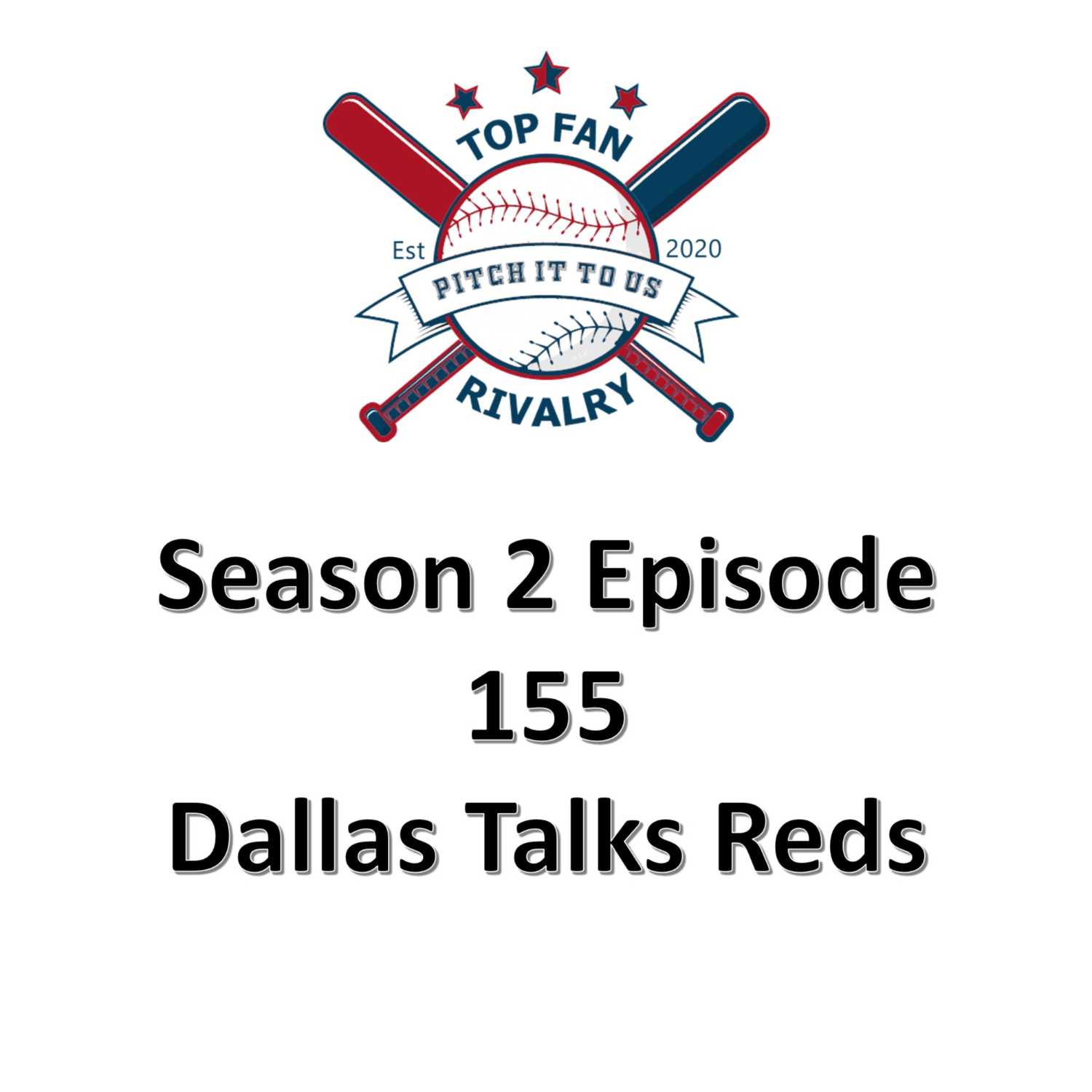Season 2 Episode 155: Dallas Talks Reds