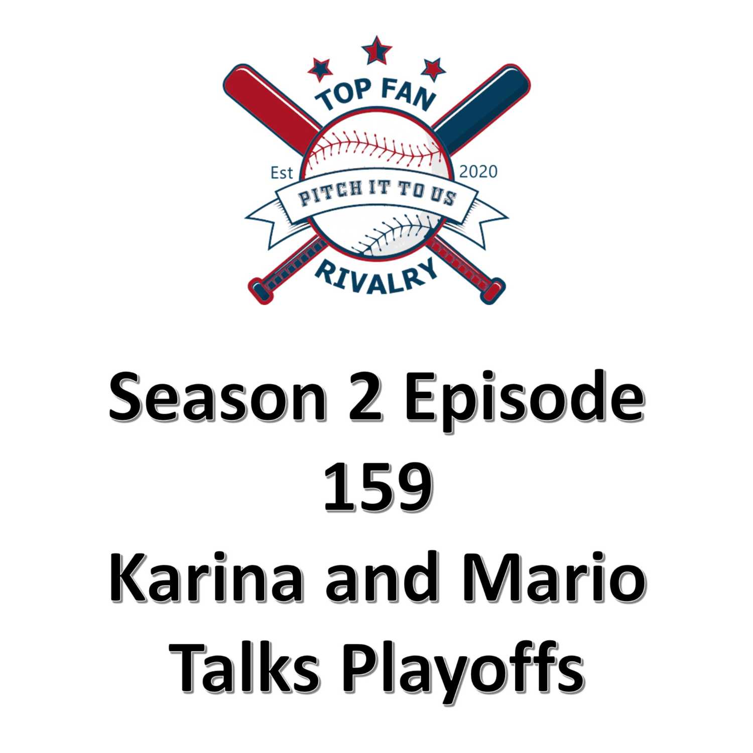 Season 2 Episode 159: Karina and Mario Talks Playoffs