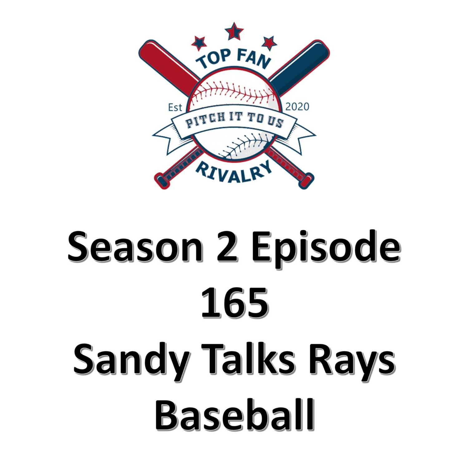 Season 2 Episode 165: Sandy Talks Rays Baseball