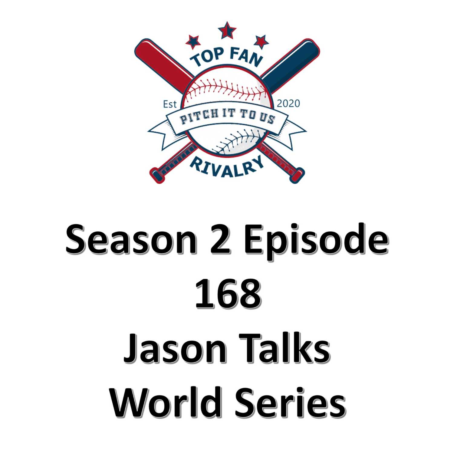 Season 2 Episode 168: Jason Breaks Down the World Series