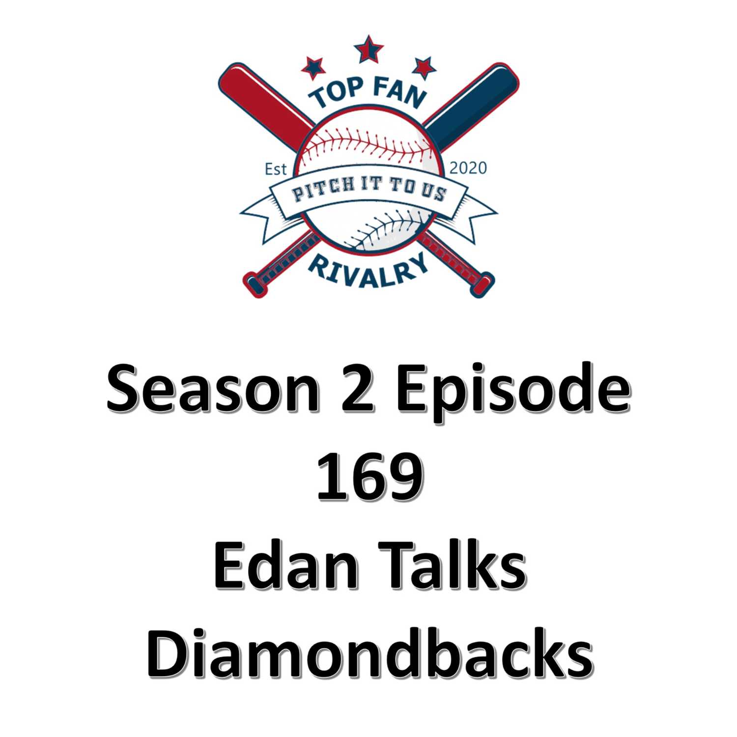 Season 2 Episode 169: Edan Talks Diamondbacks