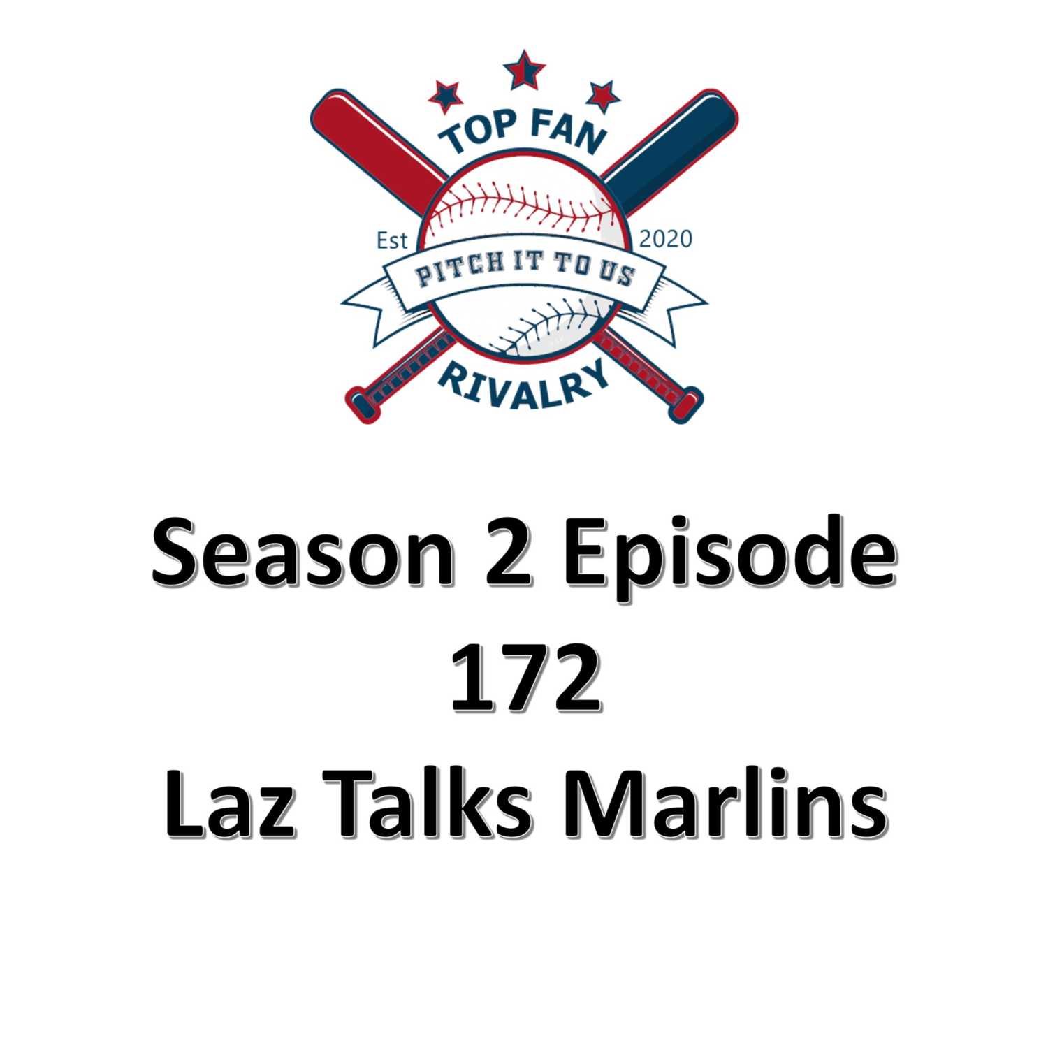 Season 2 Episode 172: Laz Talks Marlins