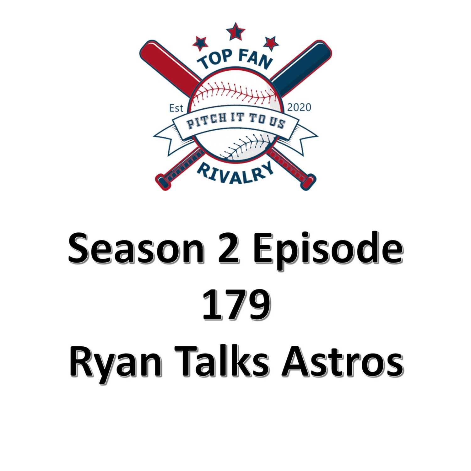 Season 2 Episode 179: Ryan Talks Astros Baseball