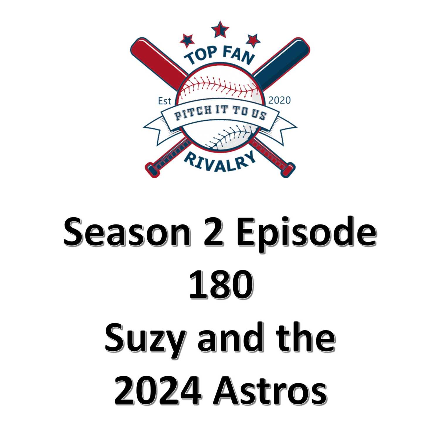 Season 2 Episode 180: Suzy Talks 2024 Astros