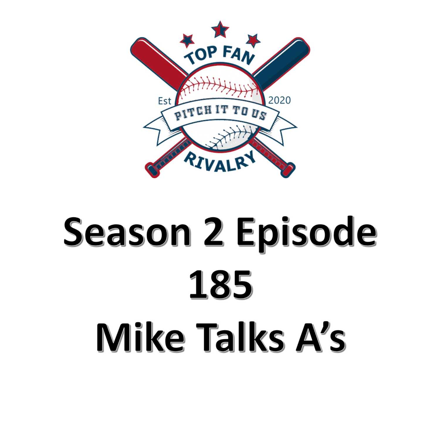 Season 2 Episode 185: Mike Talks A's 2024 Season and the Move