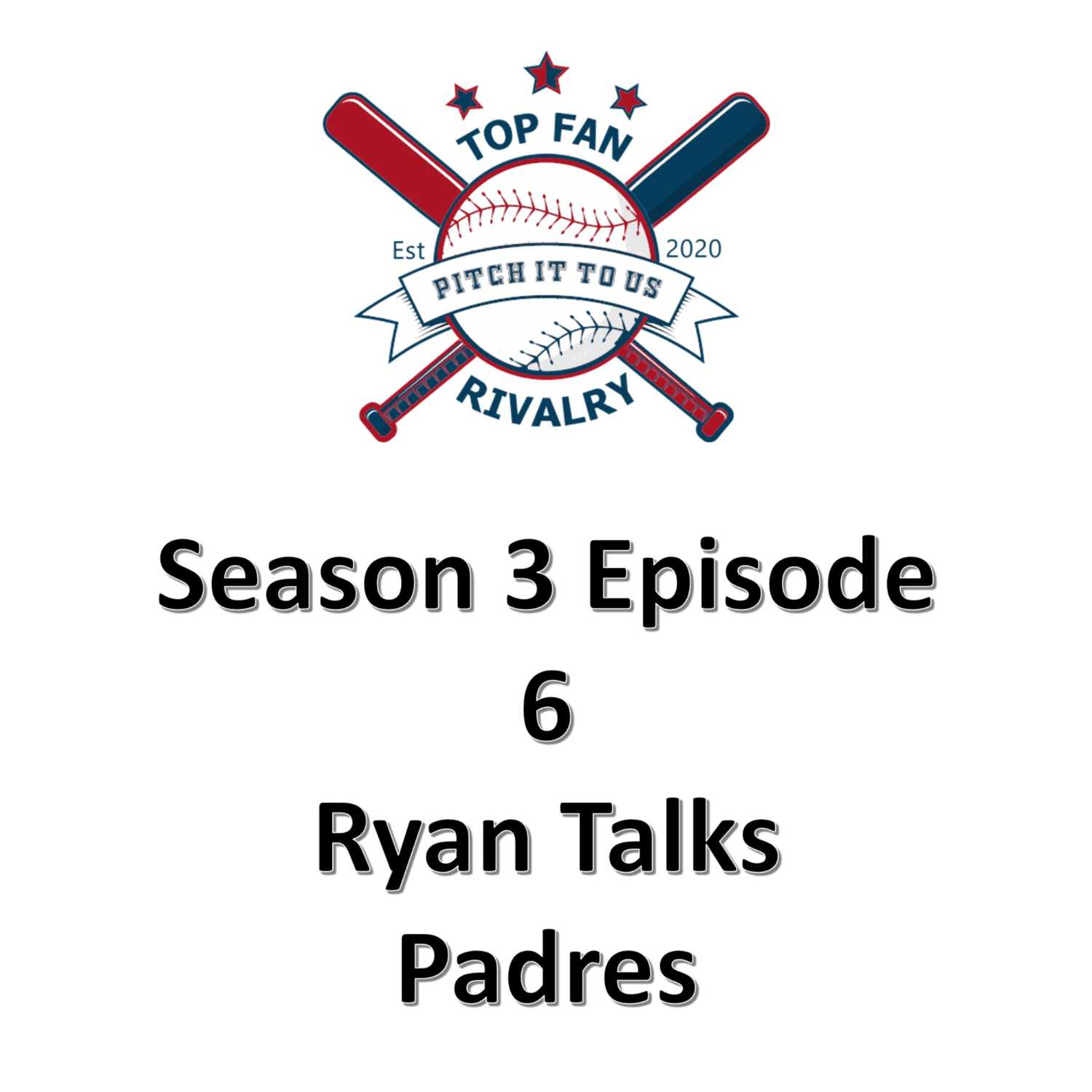 Season 3 Episode 6: Ryan Talks the Padres