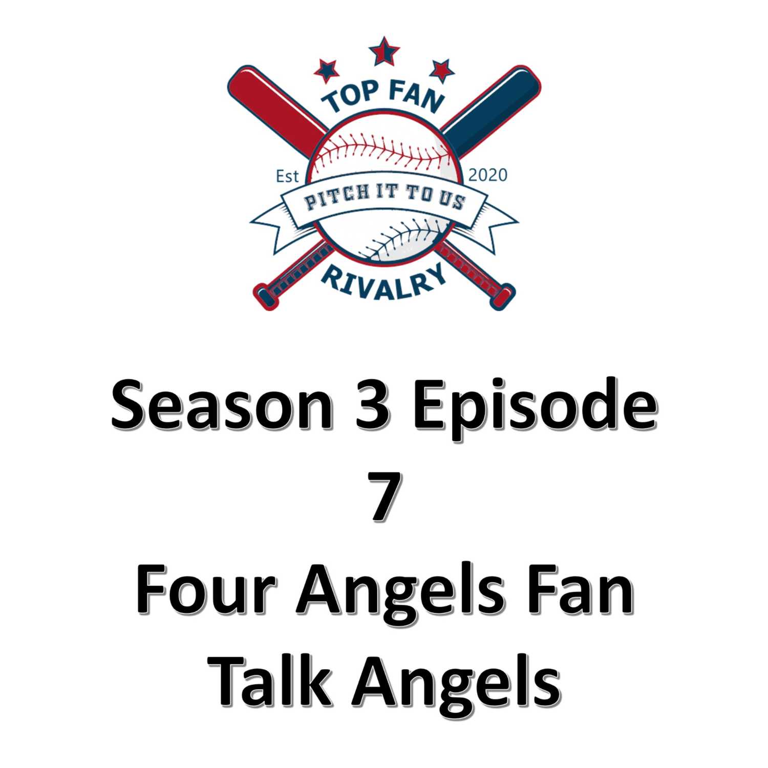 Season 3 Episode 7: Four Angels Fan Talk Angels Baseball