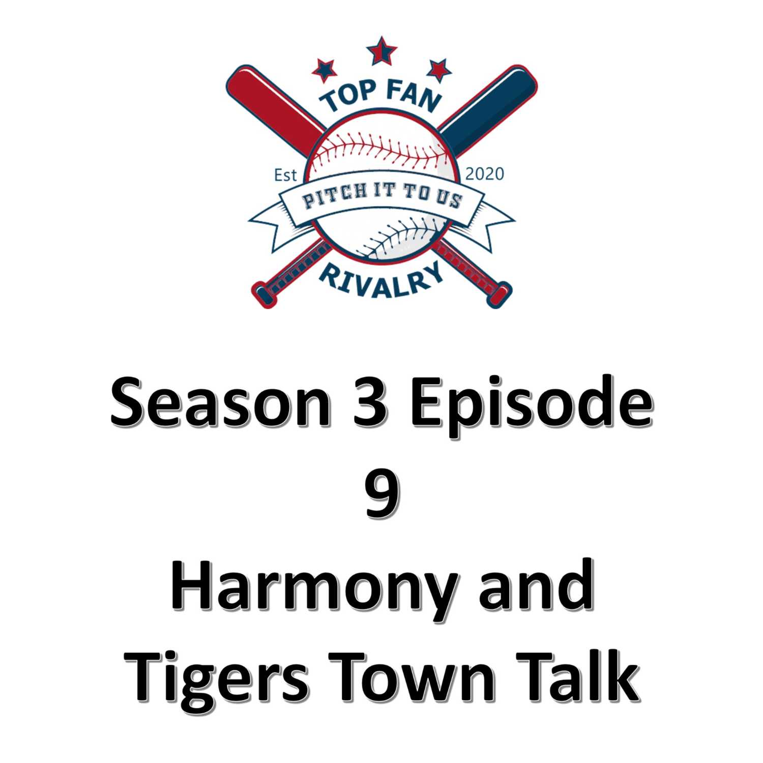 Season 3 Episode 9: Harmony and Tigers Town Talk