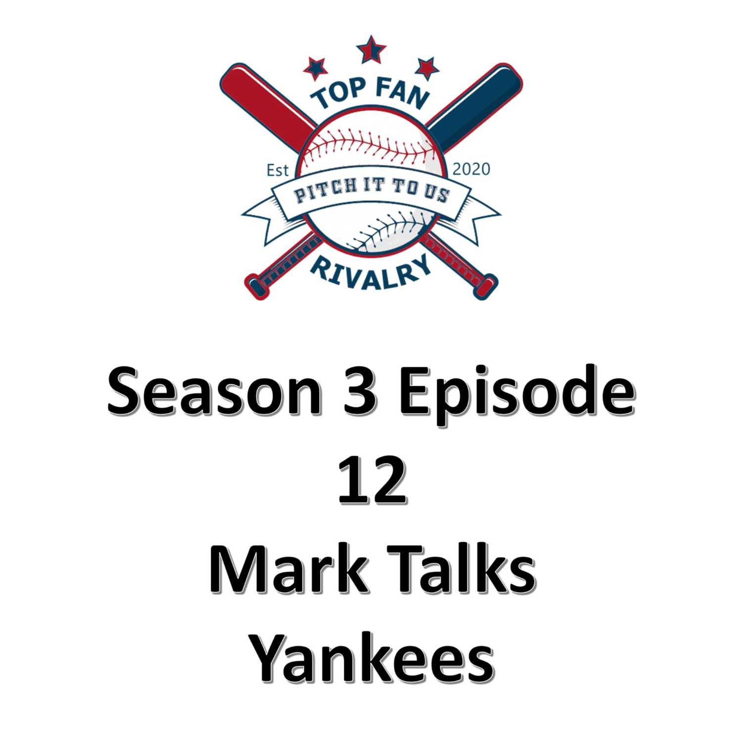 Season 3 Episode 12: Mark Talks Yankees